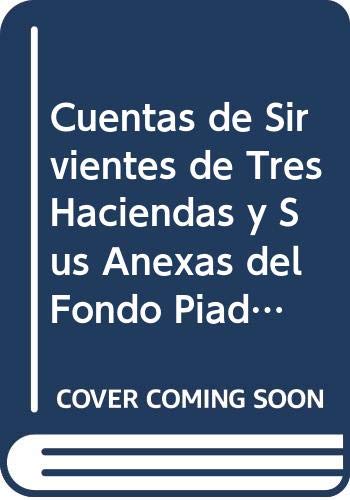 Cuentas de Sirvientes de Tres Haciendas y Sus Anexas del Fondo Piadoso de Las Misiones de Las Californias(e) Social Sciences