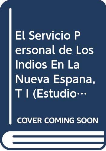 El Servicio Personal de Los Indios En La Nueva Espana, T I Social Sciences