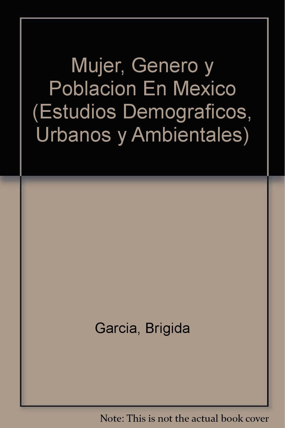 Mujer, genero y poblacion en Mexico / Women, gender and population in Mexico book