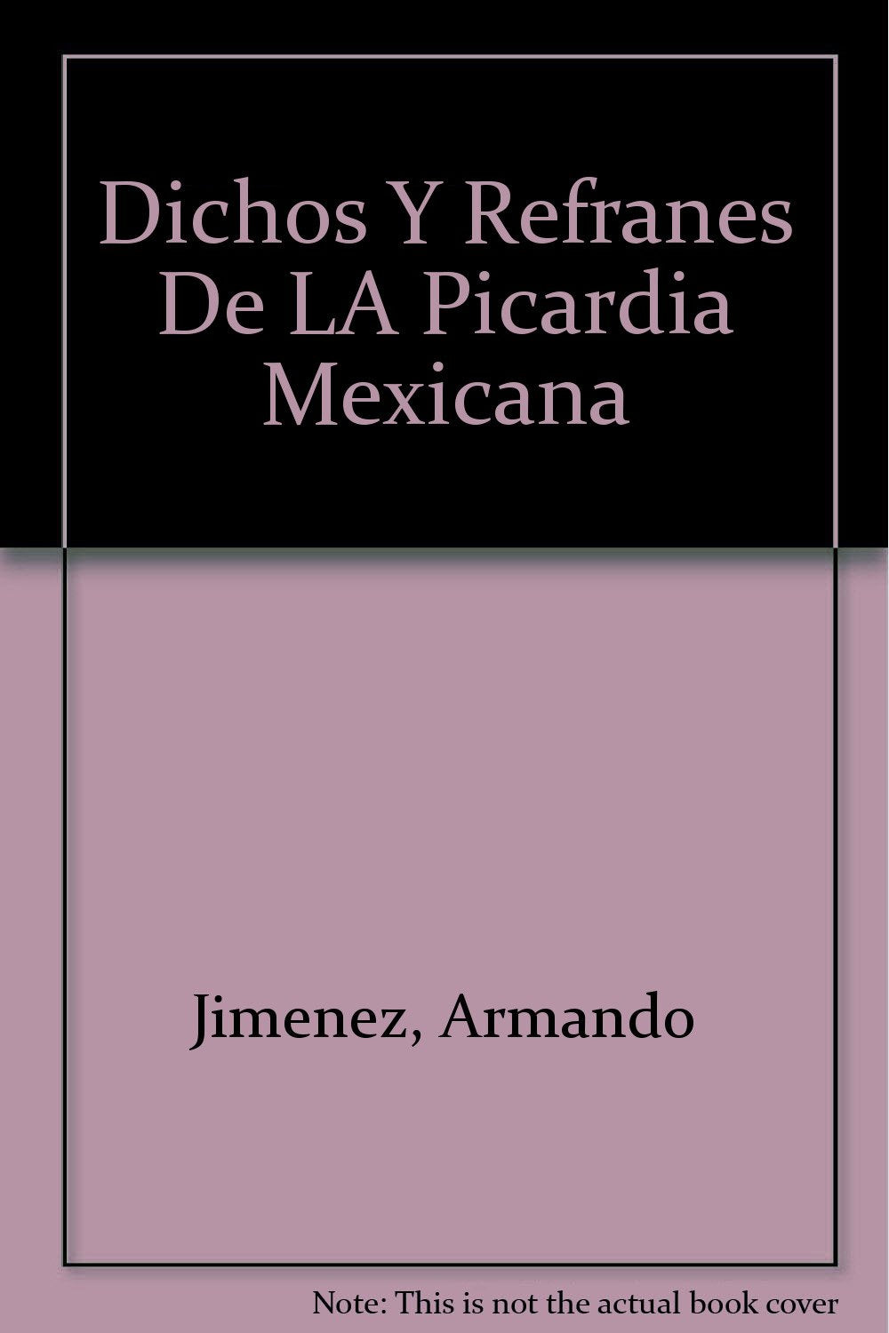 Dichos Y Refranes De LA Picardia Mexicana Books