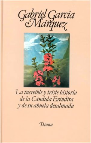 La increible y triste historia de la Candida Erendira y de su abuela desalmada / The Incredible and Sad Tale of Innocent Erendira and Her Heartless Grandmother Foreign Languages ​​& Dictionaries