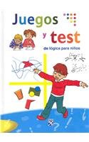 Juegos y Test / Games and Test for Children's Logic: De Logica Para Ninos book