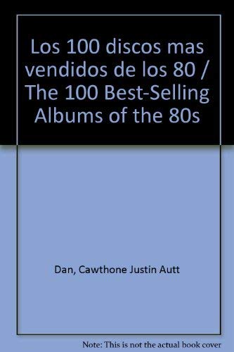 Los 100 discos mas vendidos de los 80 / The 100 Best-Selling Albums of the 80s book