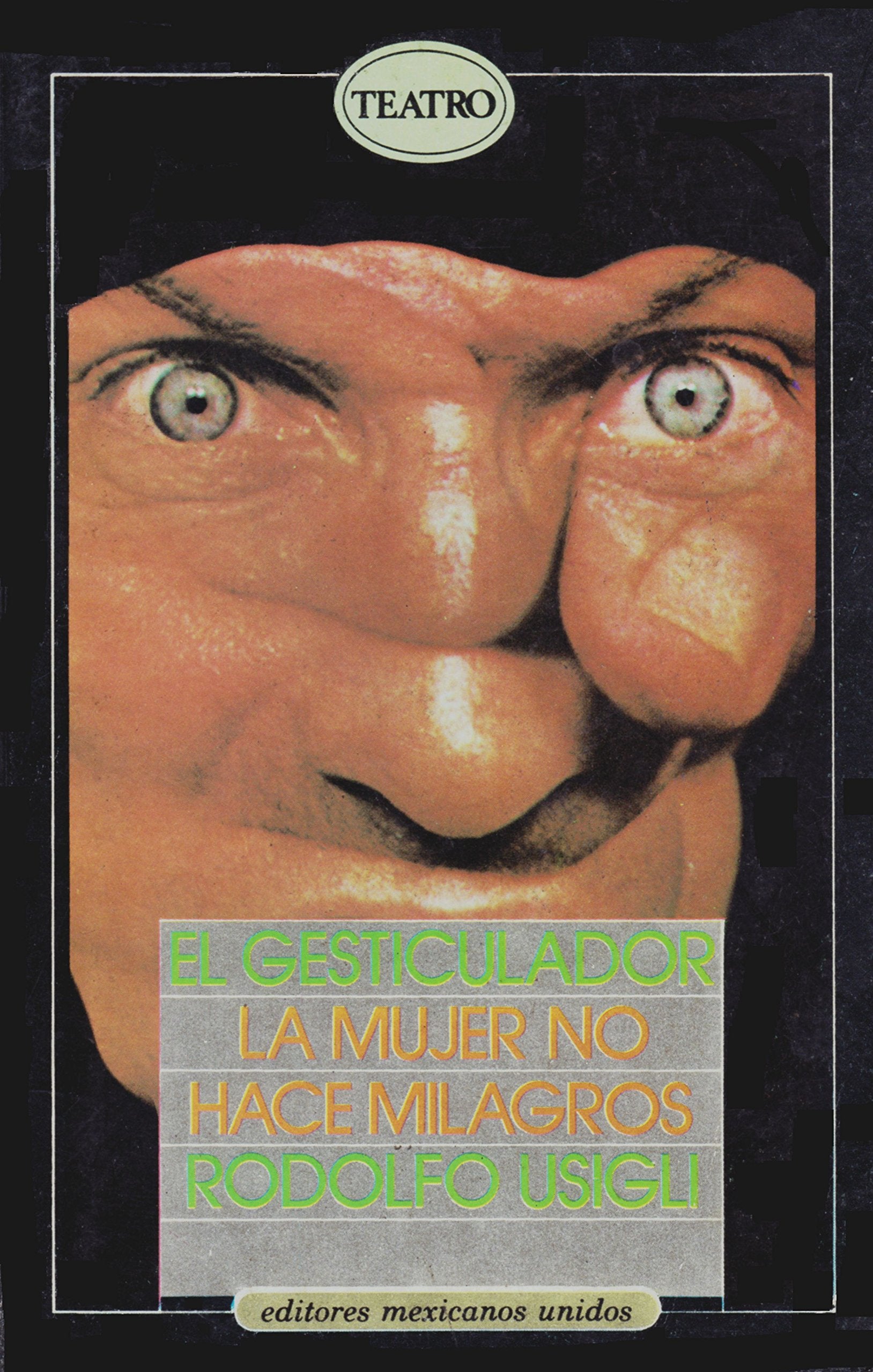 El Gesticulador La Mujer No Hace Milagros book