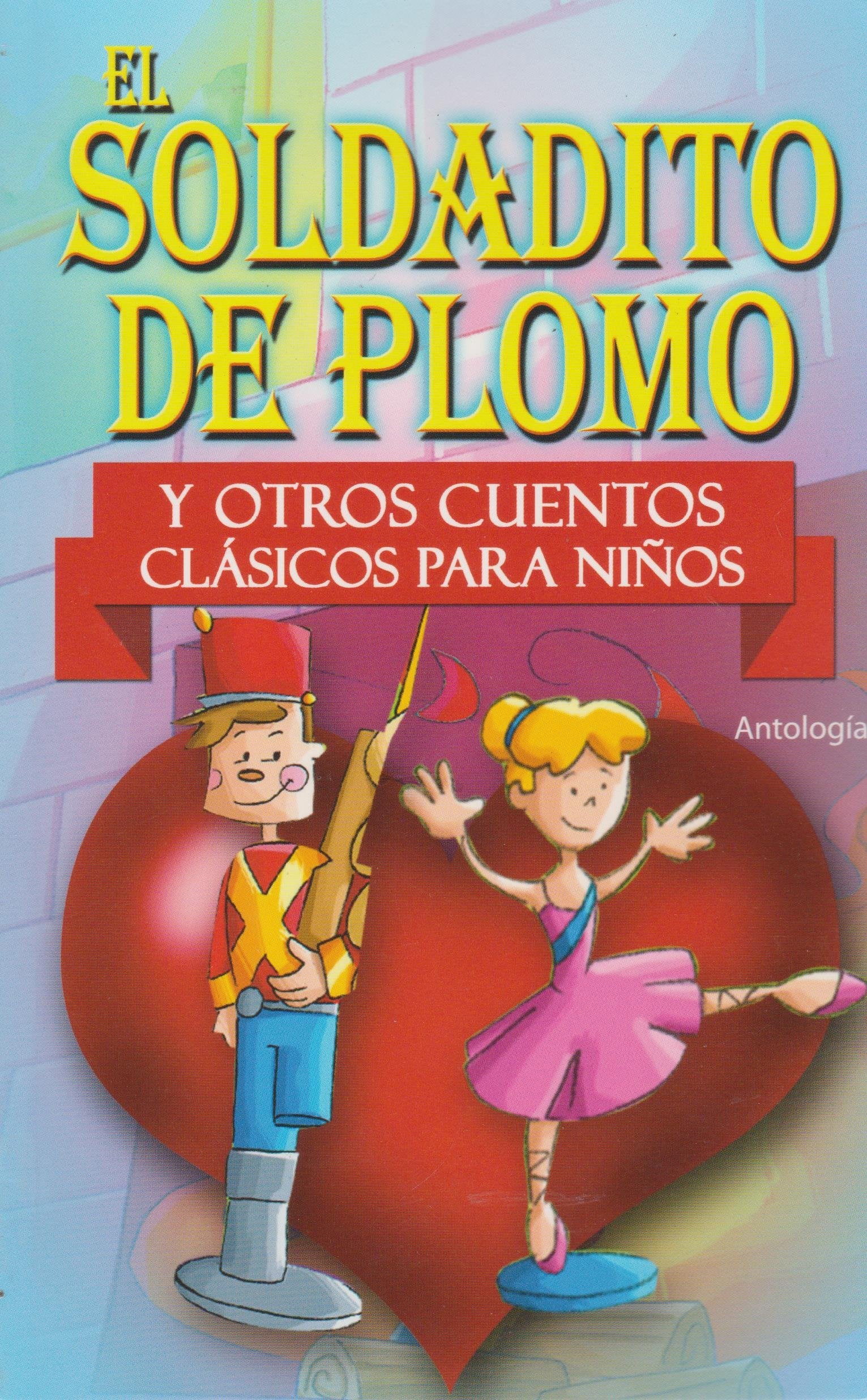 Soldadito de Plomo y Otros Cuentos Cl�sicos para N Books