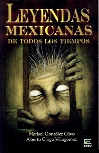 Leyendas mexicanas de todos los tiempos (Spanish Edition) book