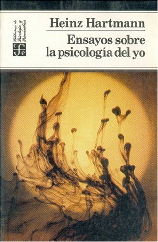 Ensayos Sobre La Psicologia del Yo (Psicologia, Psiquiatria y Psicoanalisis) Psychology