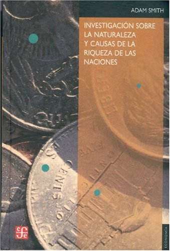 Investigacion sobre la naturaleza y causas de la riqueza de las naciones book