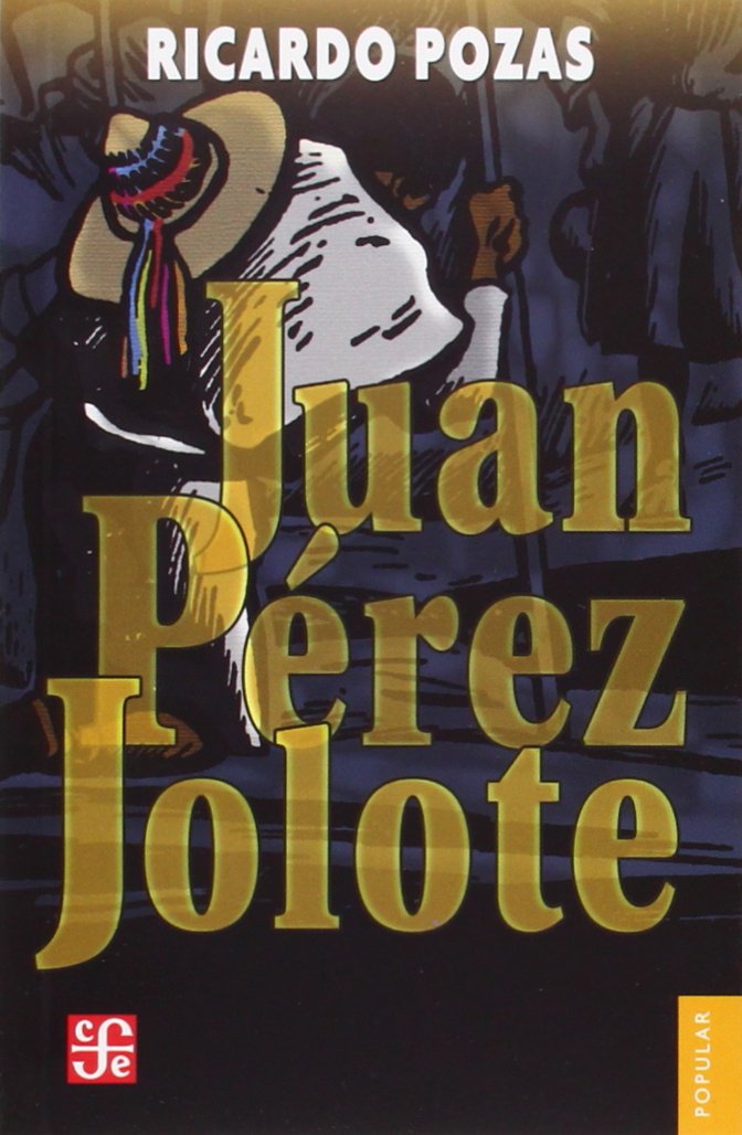 Juan Perez Jolote: Biografia de un tzotzil (Coleccion Popular (Fondo de Cultura Economica), Band 4) Learning & Reference