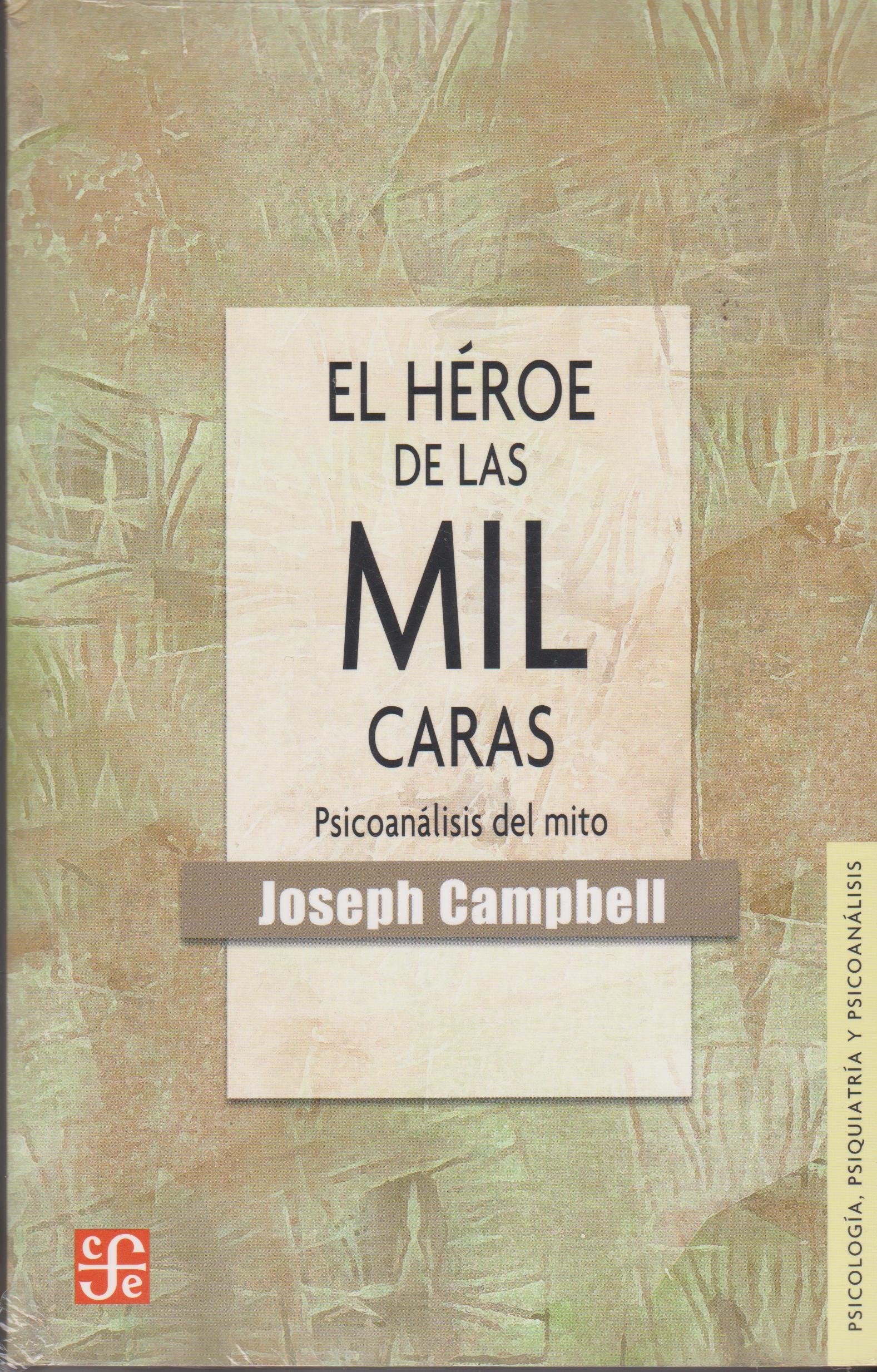 El heroe de las mil caras/ The Heroe of the Million Faces: Psicoanalisis del mito Psychology