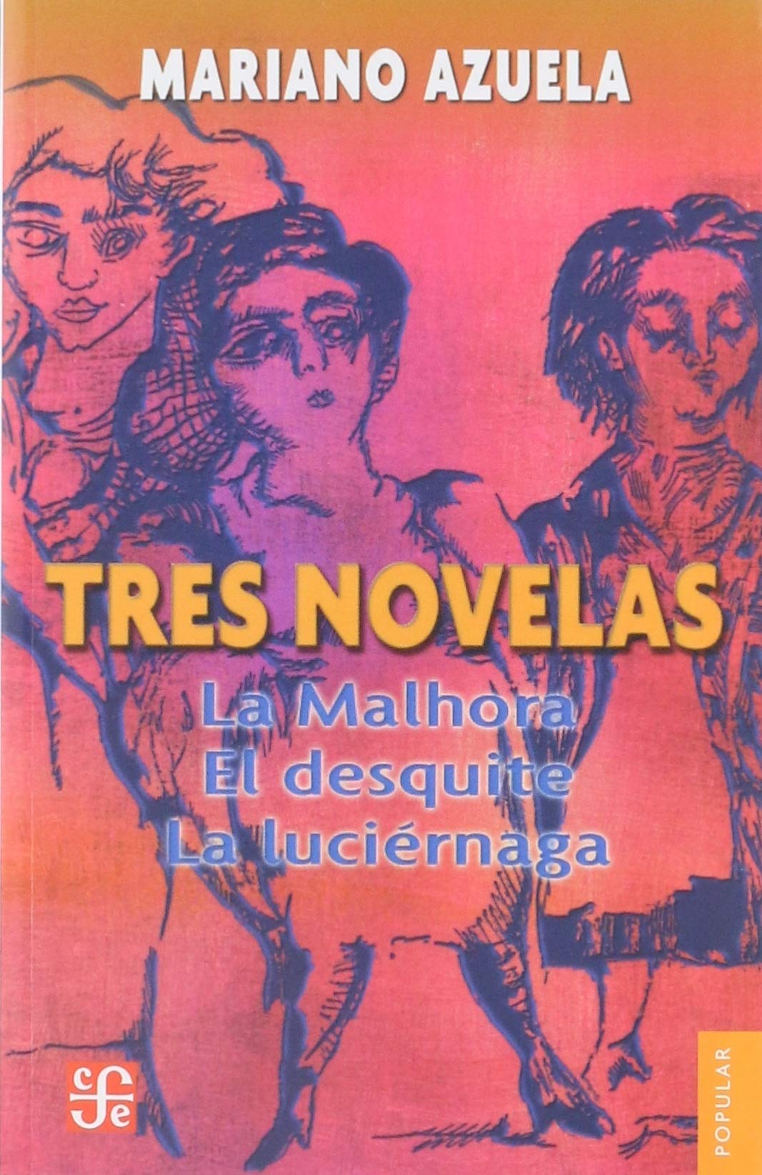 3 Novelas De Mariano Azuela: LA Malhora, Eldesquite, LA Luciernaga book