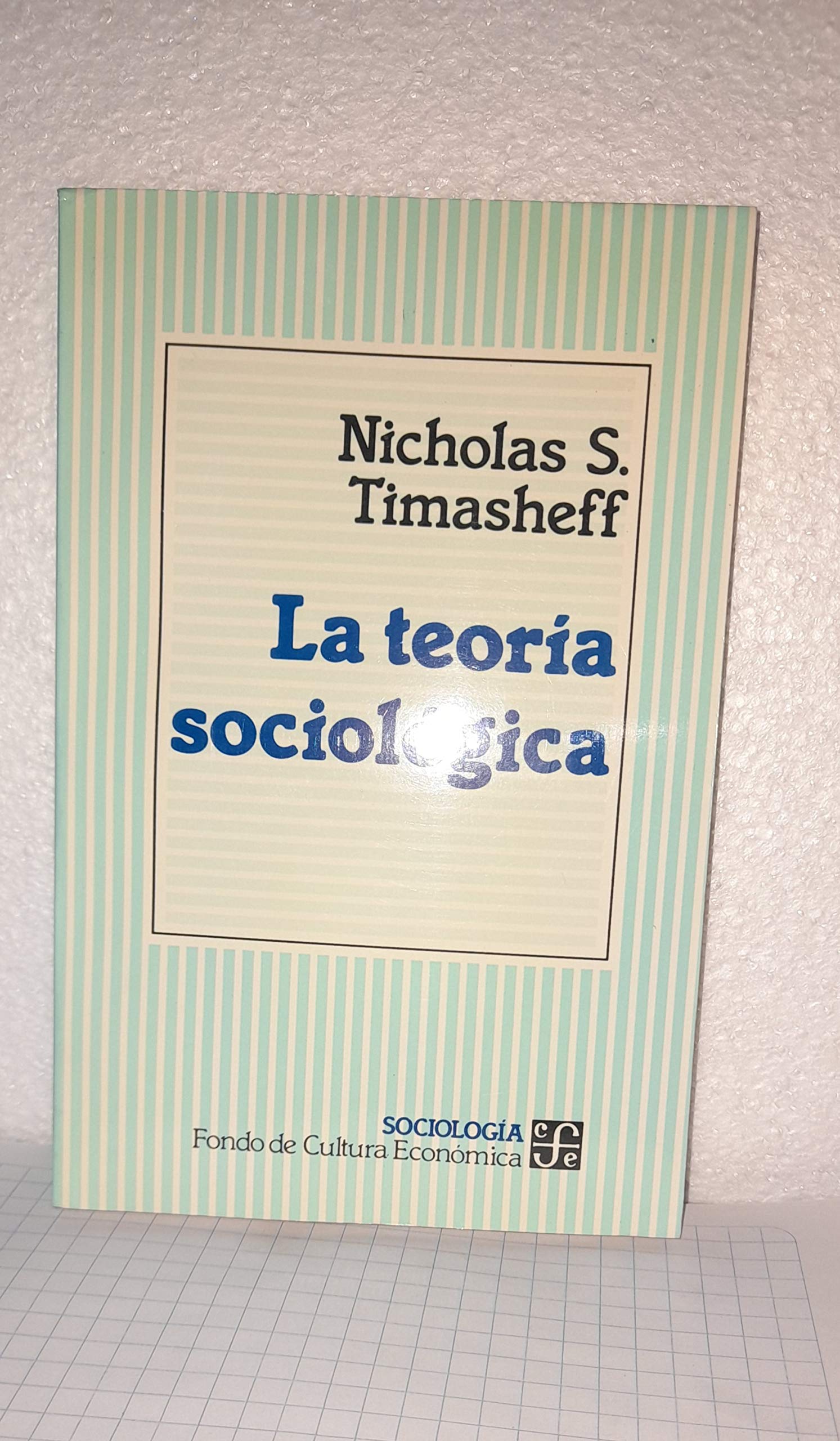 La teoría sociológica: su naturaleza y desarrollo Social Sciences