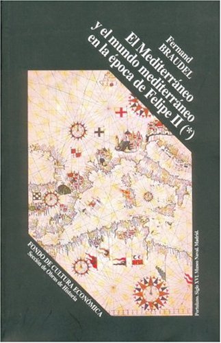El Mediterraneo y el mundo mediterraneo en la epoca de Felipe II, tomo primero book