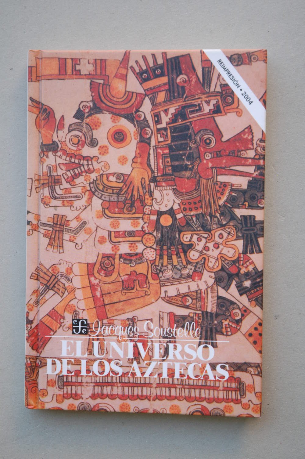 El universo de los aztecas: The Universe of the Aztecs Social Sciences