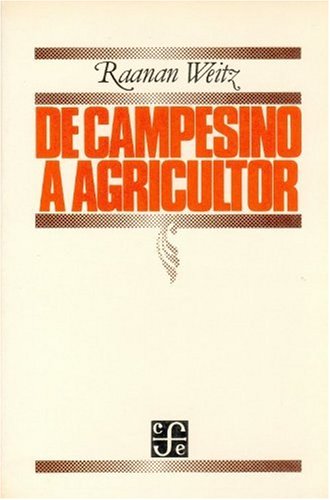 de Campesino a Agricultor: Una Nueva Estrategia del Desarrollo Rural (Economia) book