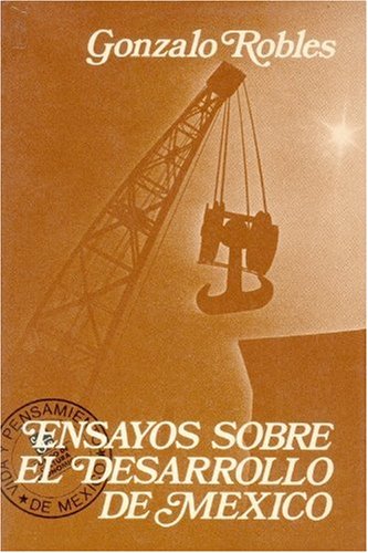 Ensayos Sobre El Desarrollo de Mexico (Vida y Pensamiento de Mexico) Politics & History