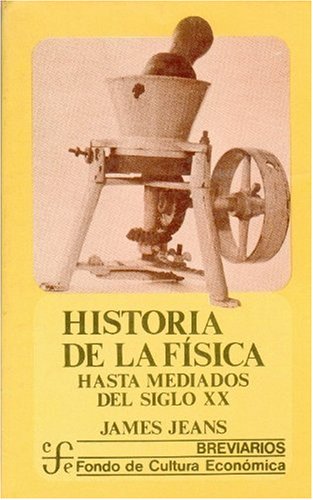 Historia de La Fisica Hasta Mediados del Siglo XX (Breviarios) Business & Technology