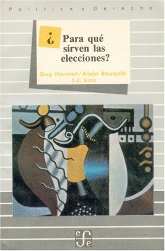 Para Que Sirven Las Elecciones? (Politica y Derecho) Politics & History