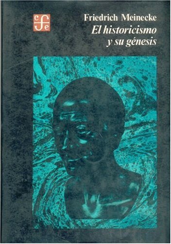 El Historicismo y Su Genesis (Historia) Politics & History