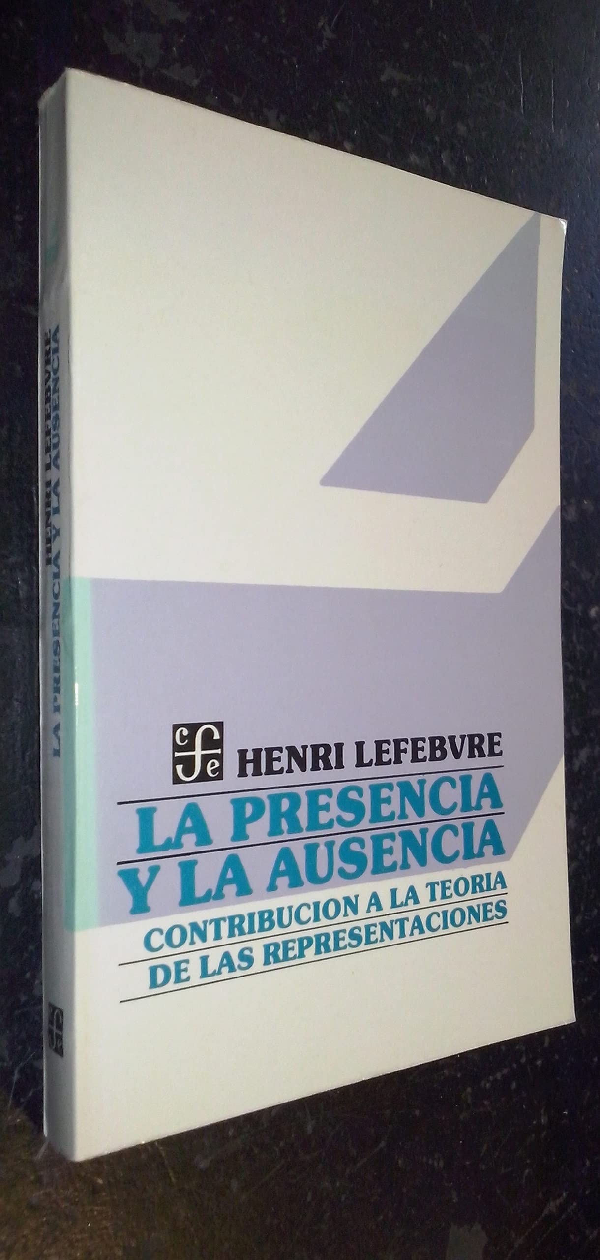 La Presencia y La Ausencia: Contribucion a la Teoria de Las Representaciones (Filosofia) Philosophy