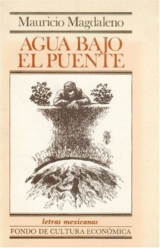 Agua Bajo El Puente (Letras Mexicanas) Contemporary literature