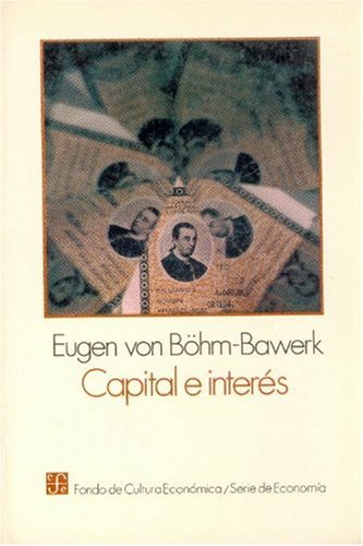Capital E Interes: Historia y Critica de Las Teorias Sobre El Interes (Economia) Business, Finance & Career