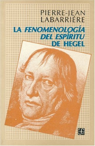La Fenomenologia del Espiritu de Hegel: Introduccion a Una Lectura (Filosofia) Philosophy