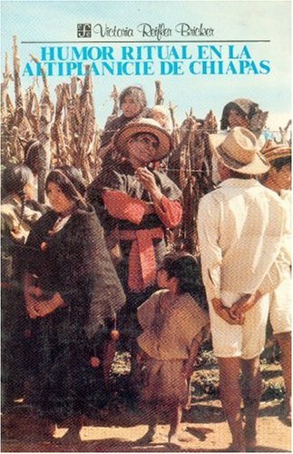 Humor Ritual En La Altiplanicie de Chiapas (Antropologia) Social Sciences