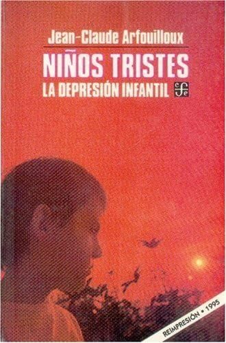 Ninos Tristes: La Depresion Infantil (Coleccion Popular) Psychology
