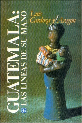 Guatemala. Las Lineas de Su Mano (Coleccion Popular) Politics & History