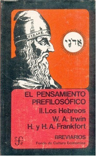El Pensamiento Prefilosofico, II: Los Hebreos (Breviarios) Philosophy