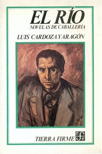 El Rio: Novelas de Caballeria (Tierra Firme) Contemporary literature