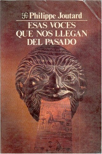 Esas Voces Que Nos Llegan del Pasado (Coleccion Popular) Politics & History