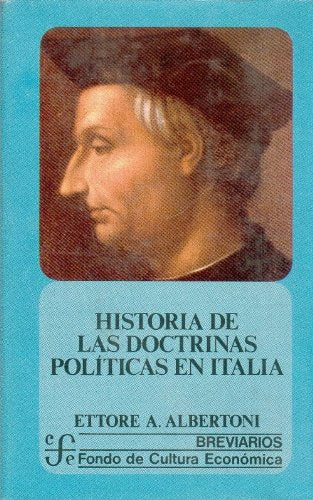 Historia de Las Doctrinas Politicas En Italia Desde Su Origen Hasta Nuestros Dias (Breviarios) Politics & History