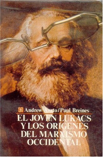 El Joven Lukacs y Los Origenes del Marxismo Occidental (Coleccion Popular) Politics & History