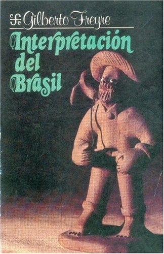 Interpretacion del Brasil (Coleccion Popular) Politics & History
