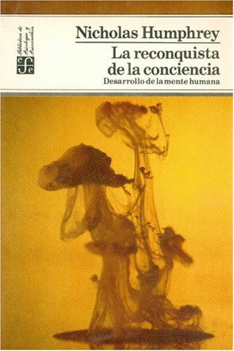 La Reconquista de La Conciencia: Desarrollo de La Mente Humana (Psicologia, Psiquiatria y Psicoanalisis) Psychology