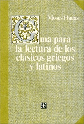 Guia Para La Lectura de Los Clasicos Griegos y Latinos (Lengua y Estudios Literarios) Contemporary literature