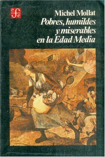 Pobres, humildes y miserables en la Edad Media: Estudio Social (Historia) Politics & History