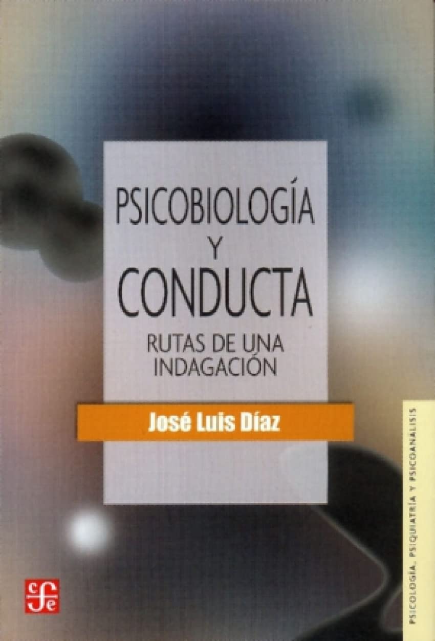 Psicobiologia y Conducta: Rutas de Una Indagacion (Psicologia, Psiquiatria y Psicoanalisis) Psychology