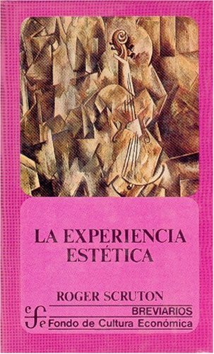 La Experiencia Estetica: Ensayos Sobre La Filosofia del Arte y La Cultura (Breviarios) Philosophy