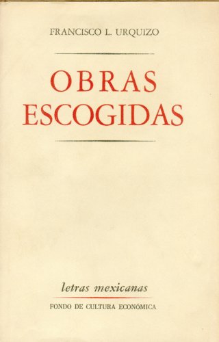 Obras Escogidas (Selected Works) (Letras Mexicanas) Contemporary literature