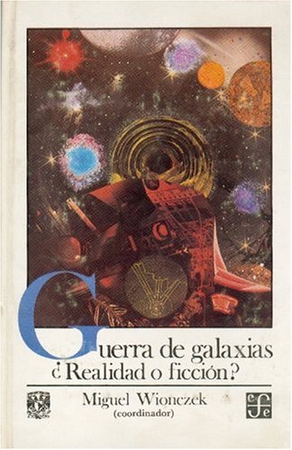 Guerra de galaxias/ War of Galaxies: Realidad o ficcion? (Entre la Guerra y la Paz) Social Sciences