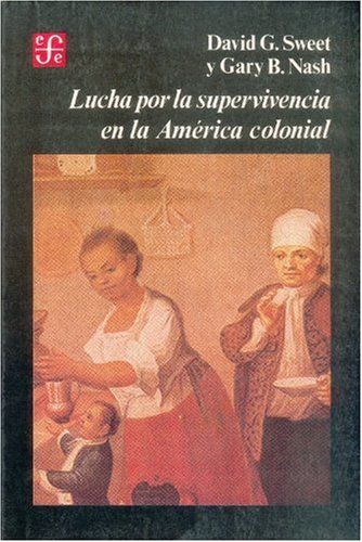 Lucha Por La Supervivencia En La America Colonial (Historia) Politics & History