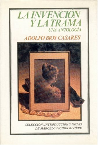 La invención y la trama : una antología (Coleccion Tierra firme) (Spanish Edition): Una Antologia Contemporary literature Books