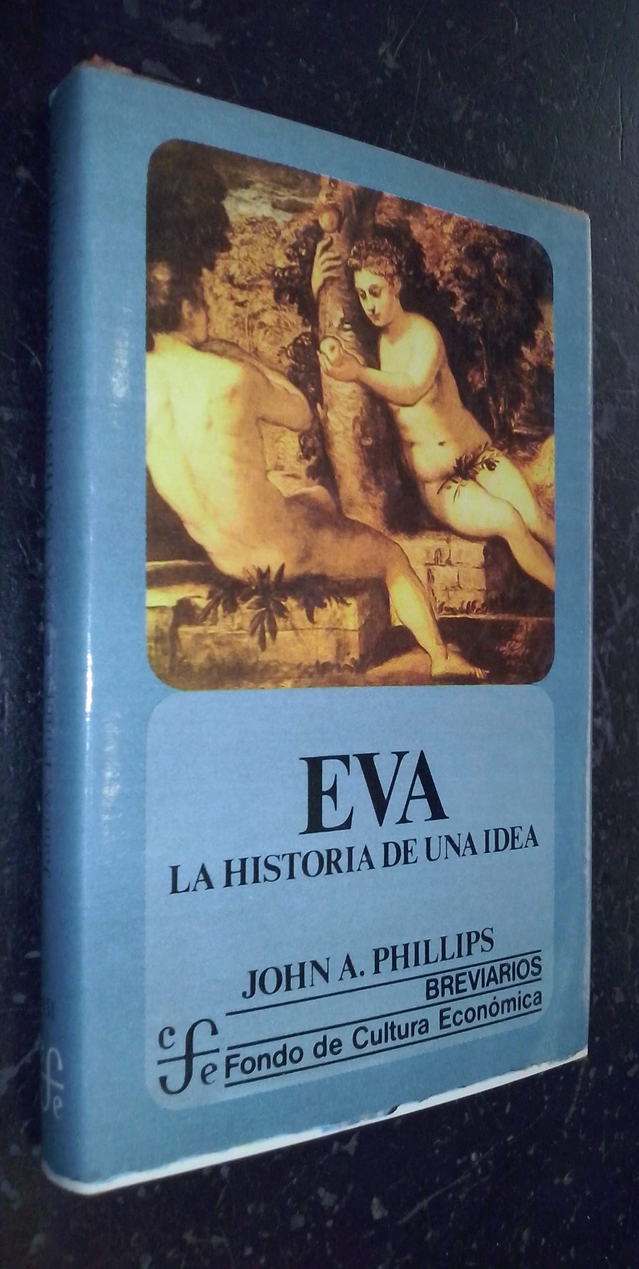 Eva: La Historia de Una Idea (Breviarios) Politics & History