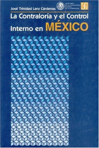La Contraloria y el control interno en Mexico: Antecedentes historicos y administrativos Politics & History