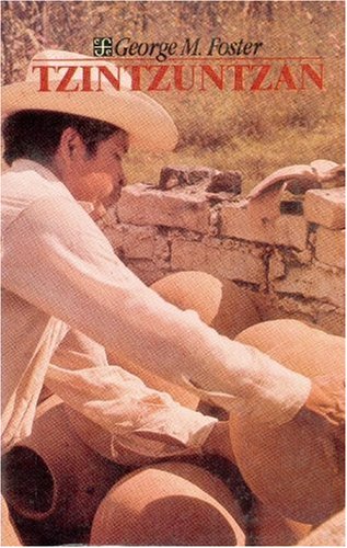 Tzintzuntzan: Los Campesinos Mexicanos En Un Mundo En Cambio (Antropologia) Social Sciences