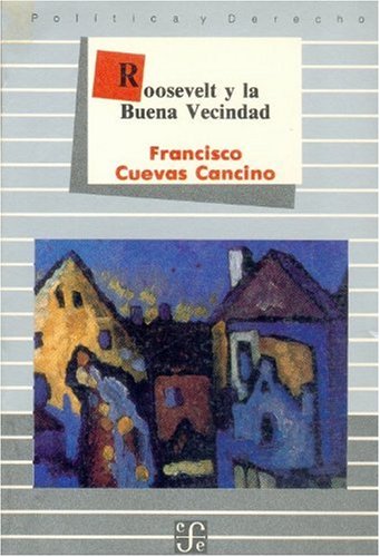 Roosevelt y la buena vecindad/ Roosevelt and the Good Neighborhood Social Sciences