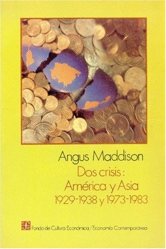 Dos crisis: América y Asia 1929-1938 y 1973-1983: America Latina y Asia 1929-1938 y 1973-1983 (Economia) Business, Finance & Career